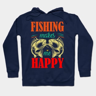 Fishing makes me happy typography t-shirt Hoodie